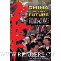  China Into the Future: Making Sense of the World's Most Dynamic Economy