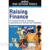 Raising Finance: A Practical Guide for Starting, Expanding & Selling Your Business