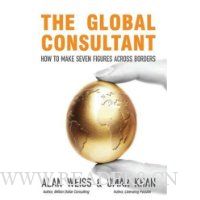  The Global Consultant: How to Make Seven Figures Across Borders