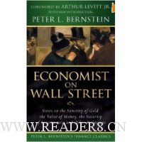 Economist on Wall Street (Peter L. Bernstein's Finance Classics): Notes on the Sanctity of Gold, the Value of Money, the Security of Investments, and Other Delusions
