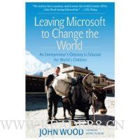  Leaving Microsoft to Change the World: An Entrepreneur's Odyssey to Educate the World's Children