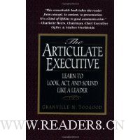  The Articulate Executive: Learn to Look, Act, and Sound Like a Leader