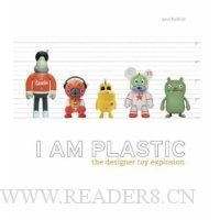  I Am Plastic: The Designer Toy Explosion