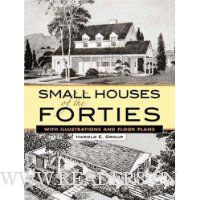  Small Houses of the Forties: With Illustrations and Floor Plans