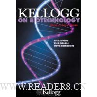  Kellogg on Biotechnology: Thriving Through Integration