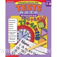  Scholastic Success With: Tests: Math Workbook: Grades 7-8
