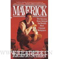 Maverick: The Success Story Behind the World's Most Unusual Workplace