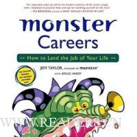 Monster Careers: How to Land the Job of Your Life