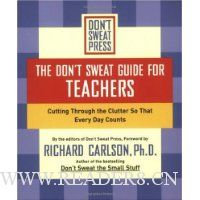  Don't Sweat Guide For Teachers, The: Cutting Through the Clutter so That Every Day Counts