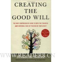  Creating the Good Will: The Most Comprehensive Guide to Both the Financial and Emotional Sides of Passing on Your Legacy