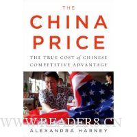  The China Price: The True Cost of Chinese Competitive Advantage