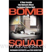  Bomb Squad: A Year Inside the Nation's Most Exclusive Police Unit