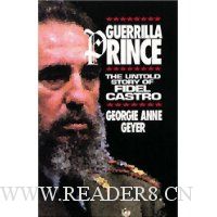 Guerrilla Prince: The Untold Story of Fidel Castro