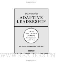  The Practice of Adaptive Leadership: Tools and Tactics for Changing Your Organization and the World