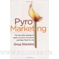  PyroMarketing: The Four-Step Strategy to Ignite Customer Evangelists and Keep Them for Life