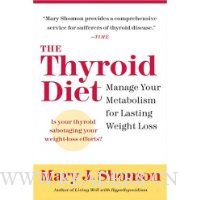  The Thyroid Diet: Manage Your Metabolism for Lasting Weight Loss