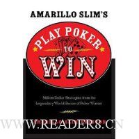  Amarillo Slim's Play Poker to Win: Million Dollar Strategies from the Legendary World Series of Poker Winner