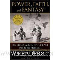  Power, Faith, and Fantasy: America in the Middle East: 1776 to the Present