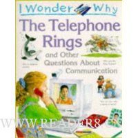  I Wonder Why the Telephone Rings and Other Questions About Communications