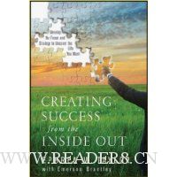  Creating Success from the Inside Out: Develop the Focus and Strategy to Uncover the Life You Want
