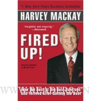  Fired Up!: How the Best of the Best Survived and Thrived After Getting the Boot