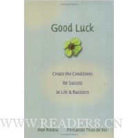 Good Luck: Creating the Conditions for Success in Life and Business