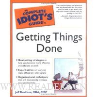 The Complete Idiot's Guide to Getting Things Done