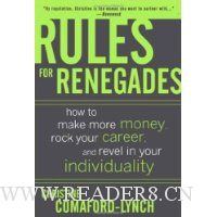  Rules for Renegades: How to Make More Money, Rock Your Career, and Revel in Your Individuality