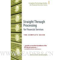 Straight Through Processing for Financial Services: The Complete Guide (Complete Technology Guides for Financial Services)