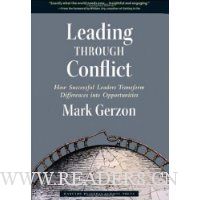  Leading Through Conflict: How Successful Leaders Transform Differences into Opportunities
