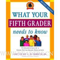  What Your Fifth Grader Needs to Know, Revised Edition: Fundamentals of a Good Fifth-Grade Education