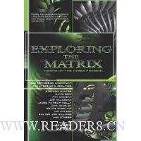 Exploring the Matrix: Visions of the Cyber Present