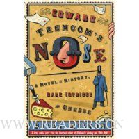  Edward Trencom's Nose: A Novel of History, Dark Intrigue and Cheese