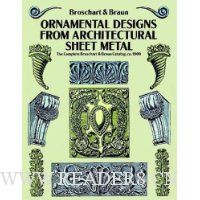  Ornamental Designs from Architectural Sheet Metal: The Complete Broschart & Braun Catalog, ca. 1900