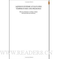  Aqueous Systems at Elevated Temperatures and Pressures: Physical Chemistry in Water, Steam and Hydrothermal Solutions
