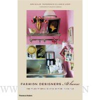  Fashion Designers at Home: The Private Spaces of 21 Makers of Style