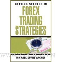 Getting Started in Forex Trading Strategies