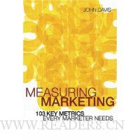  Measuring Marketing: 103 Key Metrics Every Marketer Needs