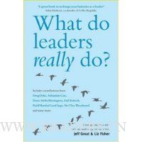  What Do Leaders Really Do: Getting under the skin of what makes a great leader tick