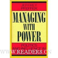 Managing With Power: Politics and Influence in Organizations