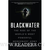  Blackwater: The Rise of the World's Most Powerful Mercenary Army