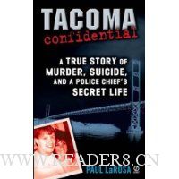  Tacoma Confidential: A True Story of Murder, Suicide, and a Police Chief's Secret Life (48 Hours Mystery)