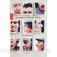 Unsung Heroes of American Industry