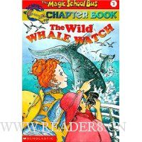  The Wild Whale Watch (The Magic School Bus Chapter Book, No. 3)