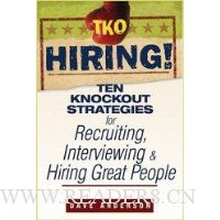 TKO Hiring!: Ten Knockout Strategies for Recruiting, Interviewing, and Hiring Great People