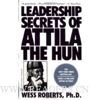 Leadership Secrets of Attila the Hun