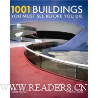  1001 Buildings You Must See Before You Die: A Remarkable Tour of the World's Most Exceptional Architectural Feats