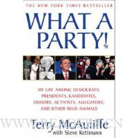 What A Party!: My Life Among Democrats: Presidents, Candidates, Donors, Activists, Alligators, and Other Wild Animals