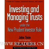Investing and Managing Trusts Under the New Prudent Investor Rule: A Guide for Trustees, Investment Advisors, and Lawyers