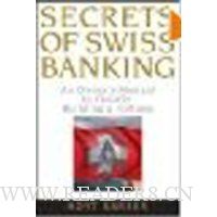 Secrets of Swiss Banking: An Owner's Manual to Quietly Building a Fortune